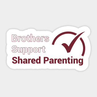 Brothers Support Shared Parenting Sticker